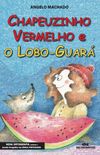 Chapeuzinho Vermelho E O Lobo-Guará