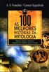 As 100 Melhores Histórias da Mitologia