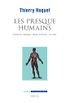 Les Presque-Humains: Mutants, cyborgs, robots, zombies... et nous (French Edition)