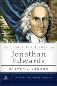 As Firmes Resoluções de Jonathan Edwards