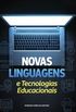 Novas Linguagens e Tecnologias Educacionais