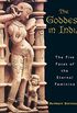 The Goddess in India: The Five Faces of the Eternal Feminine (English Edition)