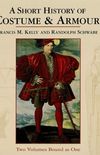 A Short History of Costume & Armour: Two Volumes Bound as One (Dover Fashion and Costumes Book 2) (English Edition)