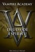 Deuda de espritu (Vampire Academy 5) (Spanish Edition)