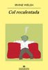Col recalentada (Panorama de narrativas n 801) (Spanish Edition)