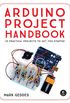 The Arduino Project Handbook: 45 Illustrated Projects for the Complete Beginner