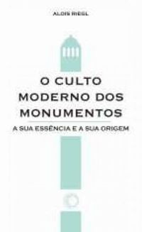 O culto moderno dos monumentos