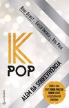 K-Pop - Além da sobrevivência