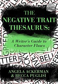 The Negative Trait Thesaurus: A Writer
