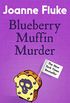 Blueberry Muffin Murder (Hannah Swensen Mysteries, Book 3): Bitter rivalries, murder and mouth-watering cakes (English Edition)