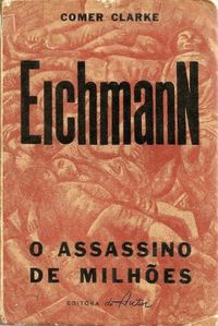 Eichmann: O Assassino de Milhes