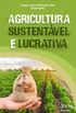 Agricultura sustentvel e lucrativa