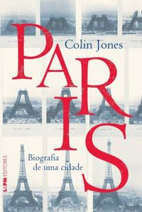 Paris - Biografia de uma Cidade