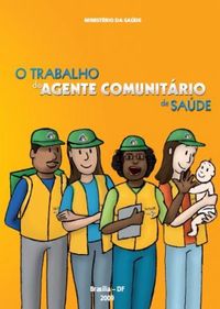 O TRABALHO DO AGENTE COMUNITRIO DE SADE