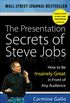 The Presentation Secrets of Steve Jobs: How to Be Insanely Great in Front of Any Audience (English Edition)