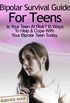 Bipolar Teen:Bipolar Survival Guide For Teens: Is Your Teen At Risk? 15 Ways To Help & Cope With Your Bipolar Teen Today (English Edition)