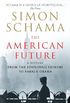 The American Future: A History From The Founding Fathers To Barack Obama (English Edition)