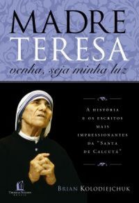 Madre Teresa venha, seja minha luz