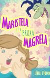 Maristela e a Bruxa Magrela