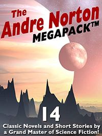 The Andre Norton MEGAPACK : 15 Classic Novels and Short Stories (English Edition)