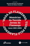 Nada do Flamengo, tudo pelo Flamengo: memrias da Torcida Jovem do Flamengo