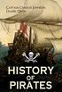 HISTORY OF PIRATES  True Story of the Most Notorious Pirates: Charles Vane, Mary Read, Captain Avery, Captain Teach "Blackbeard", Captain Phillips, Captain ... Major Bonnet and many more (English Edition)