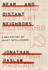 Near and Distant Neighbors: A New History of Soviet Intelligence (English Edition)