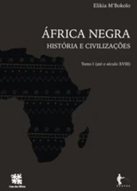 frica Negra: Histria e Civilizaes  Tomo 1 (at o sculo XVIII)