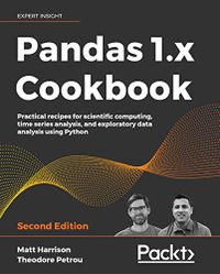 Pandas 1.x Cookbook: Practical recipes for scientific computing, time series analysis, and exploratory data analysis using Python, 2nd Edition (English Edition)