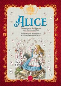 Alice no País das Maravilhas e Alice através do espelho - DELUXE