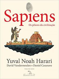 Sapiens - Volume 2: Os Pilares da Civilizao