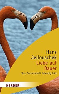 Liebe auf Dauer: Was Partnerschaft lebendig hlt (German Edition)