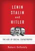 Lenin, Stalin, and Hitler: The Age of Social Catastrophe (English Edition)