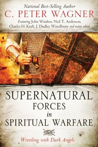 Supernatural Forces in Spiritual Warfare: Wrestling with Dark Angels (English Edition)
