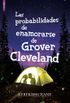 LAS PROBABILIDADES DE ENAMORARSE DE GROVER CLEVELAND (Spanish Edition)