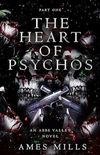 The Heart of Psychos: Part One