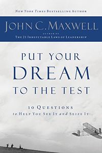 Put Your Dream to the Test: 10 Questions to Help You See It and Seize It (English Edition)