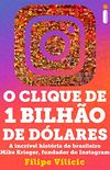 O Clique de 1 Bilho de Dlares: Nova Edio em E-book Revista e Ampliada