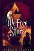We Free the Stars (Sands of Arawiya Book 2) (English Edition)