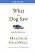 Obsessives, Pioneers, and Other Varieties of Minor Genius: Part One from What the Dog Saw (English Edition)