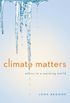 Climate Matters: Ethics in a Warming World (Norton Global Ethics Series) (English Edition)