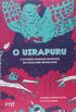 O Uirapuru: E Outros Animais Incrveis do Folclore Brasileiro