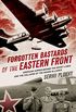 Forgotten Bastards of the Eastern Front: American Airmen behind the Soviet Lines and the Collapse of the Grand Alliance (English Edition)