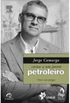 Jorge Camargo:cartas a um jovem petroleiro:viver co energia