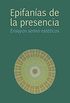 Epifanas de la presencia: Ensayos semio-estticos (Spanish Edition)