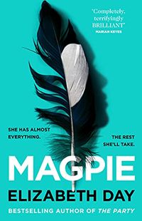 Magpie: The most gripping psychological thriller of the year from Sunday Times bestselling author Elizabeth Day (English Edition)