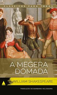 A Megera Domada (Coleo Clssicos para Todos)