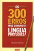 Os 300 Erros mais comuns da lngua portuguesa