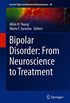 Bipolar Disorder: From Neuroscience to Treatment (Current Topics in Behavioral Neurosciences Book 48) (English Edition)