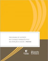 Programa de Suporte ao Cuidado Farmacutico na Ateno  Sade  PROFAR
